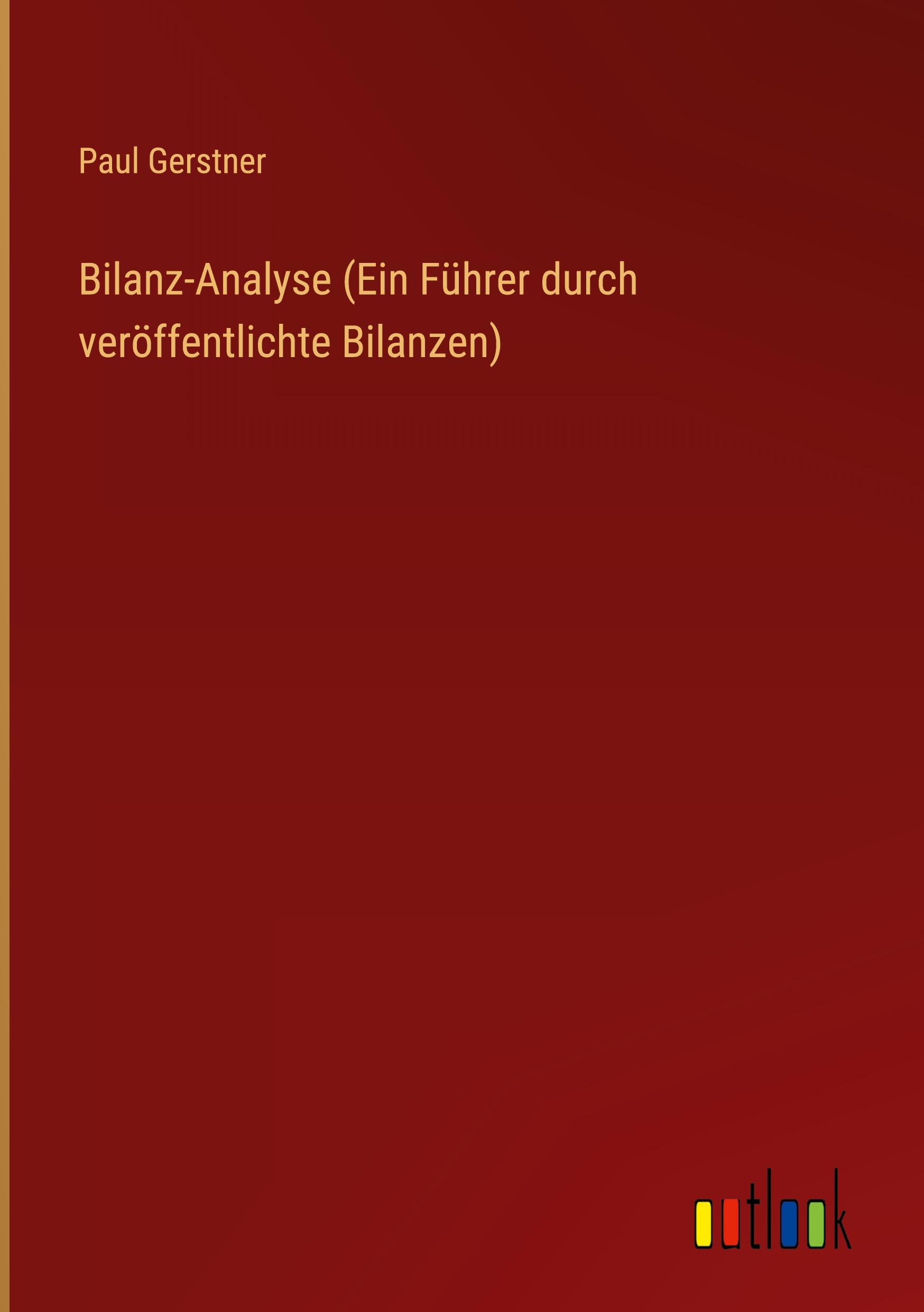 Bilanz-Analyse (Ein Führer durch veröffentlichte Bilanzen)