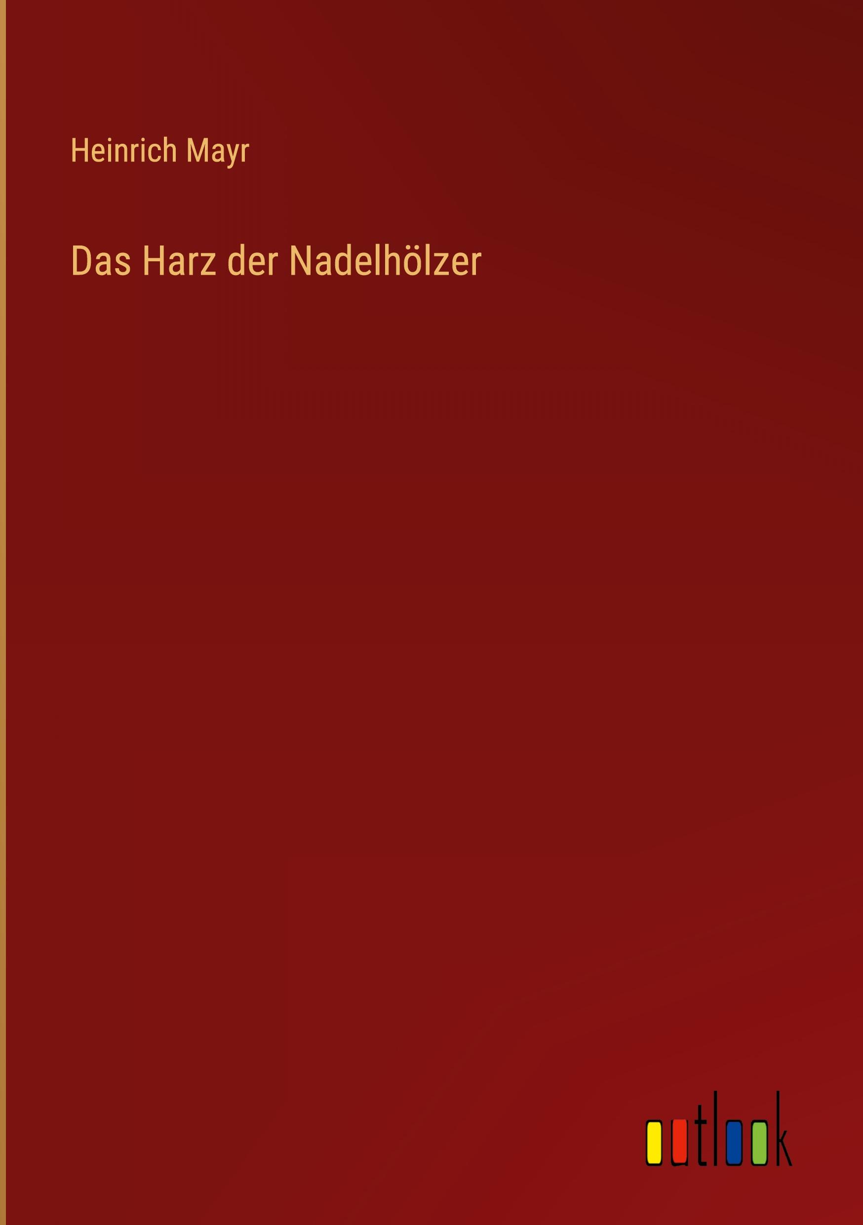 Das Harz der Nadelhölzer