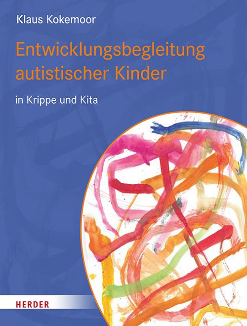 Entwicklungsbegleitung autistischer Kinder in Krippe und Kita