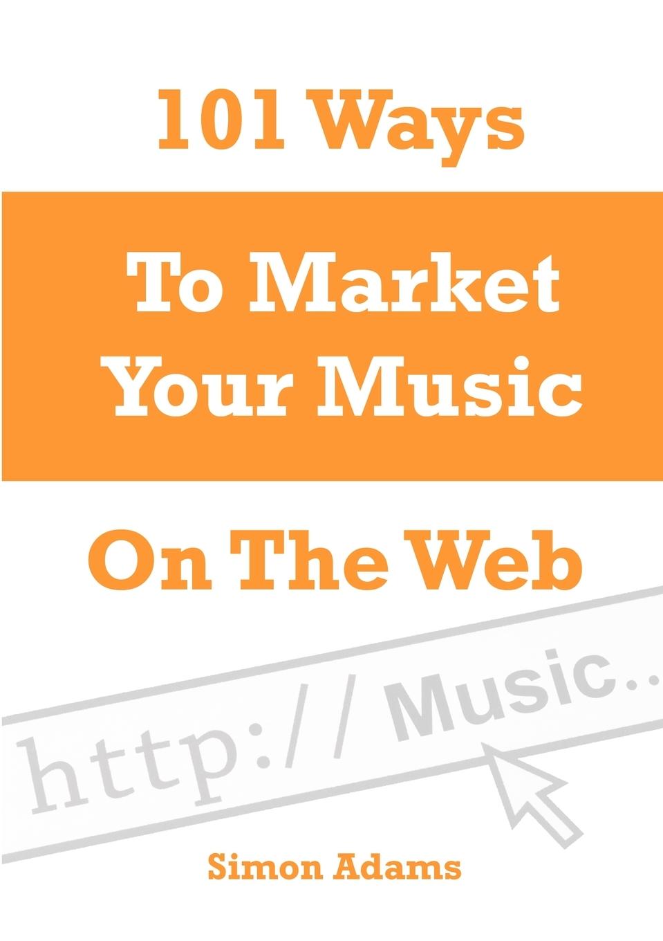 101 Ways To Market Your Music On The Web