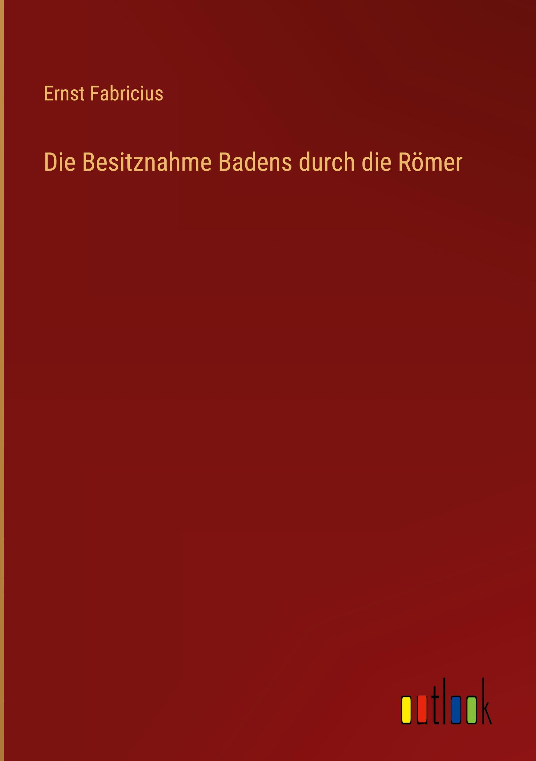 Die Besitznahme Badens durch die Römer