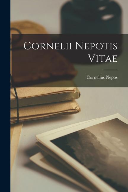 Cornelii Nepotis Vitae