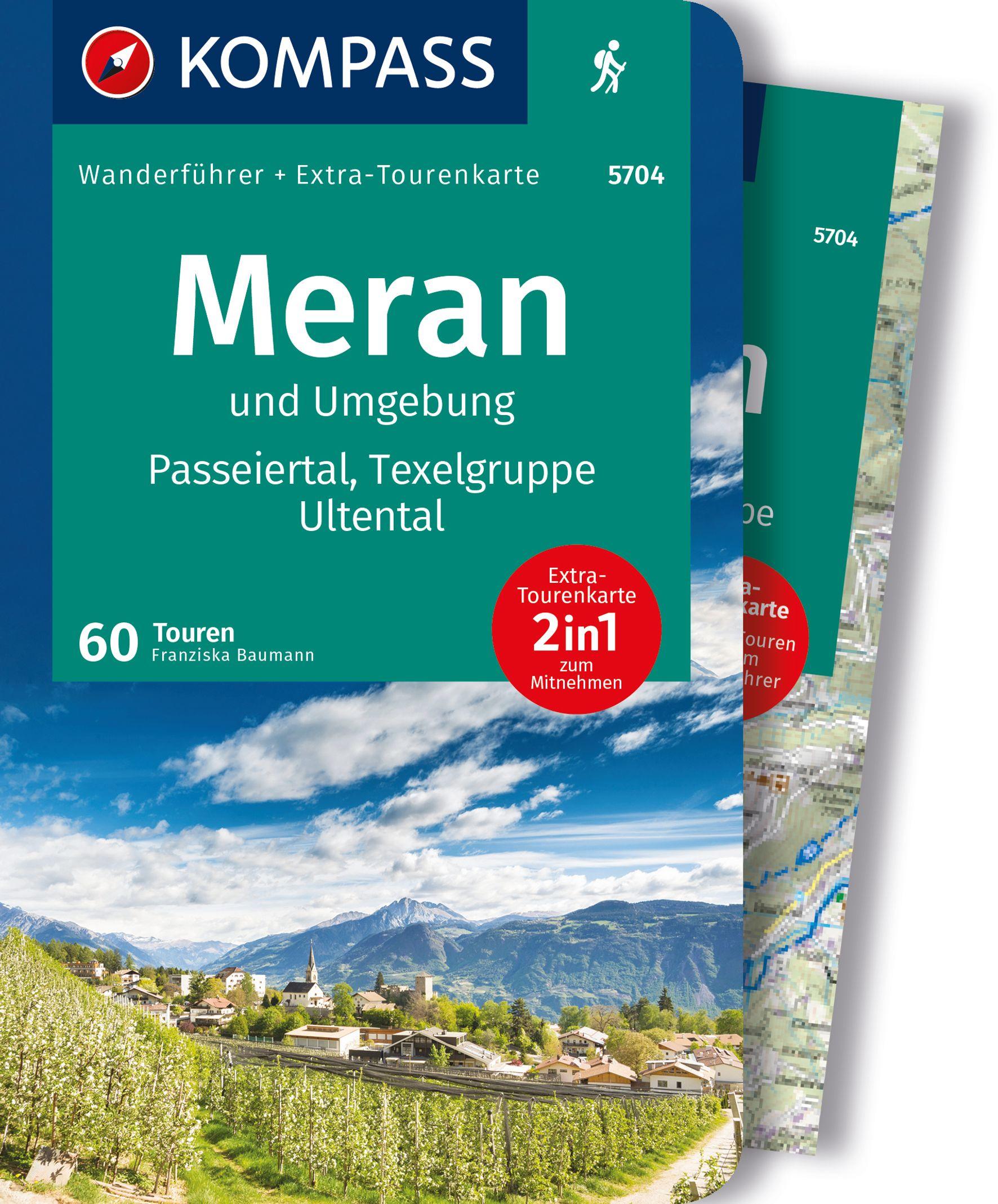 KOMPASS Wanderführer Meran und Umgebung, Passeiertal, Texelgruppe, Ultental, 60 Touren mit Extra-Tourenkarte