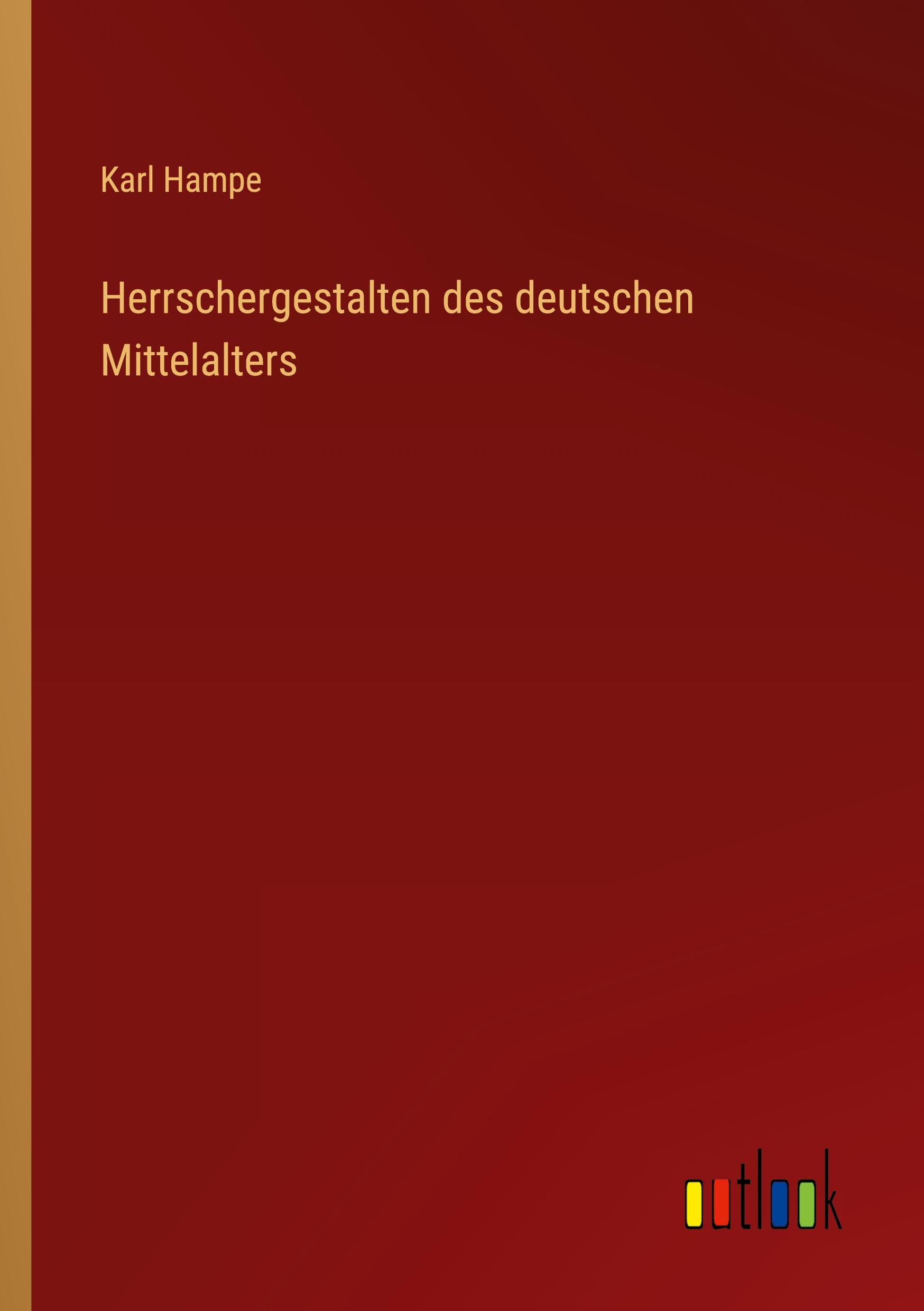 Herrschergestalten des deutschen Mittelalters