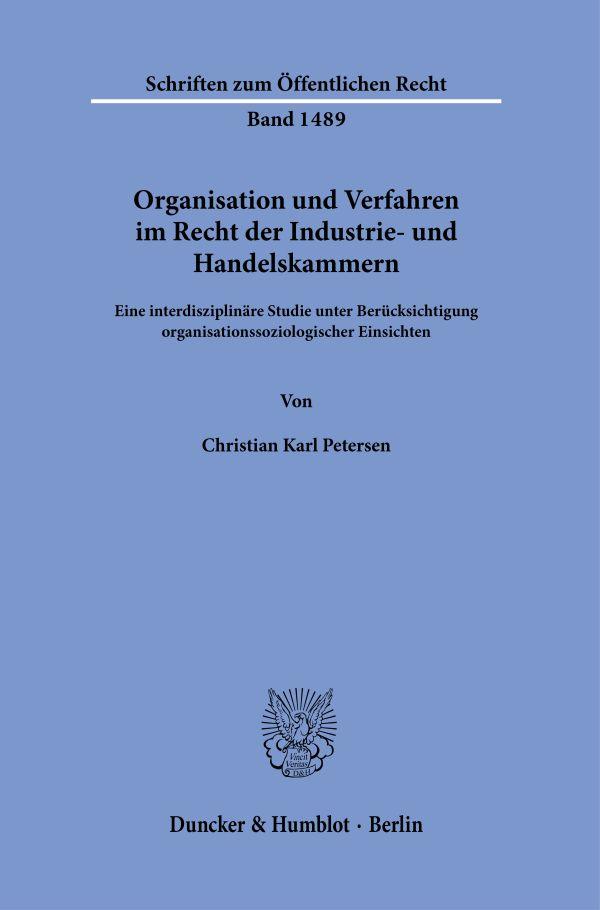 Organisation und Verfahren im Recht der Industrie- und Handelskammern.