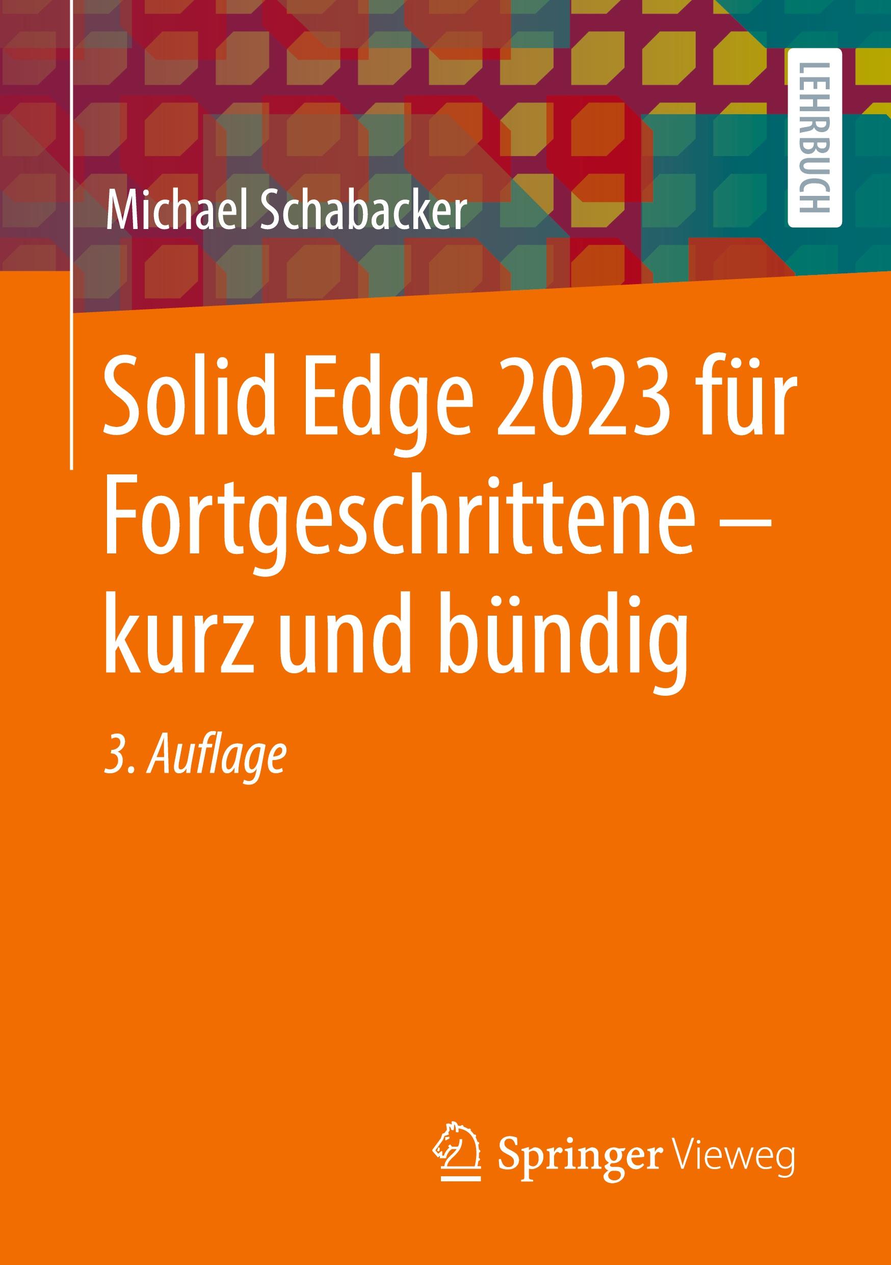 Solid Edge 2023 für Fortgeschrittene ¿ kurz und bündig