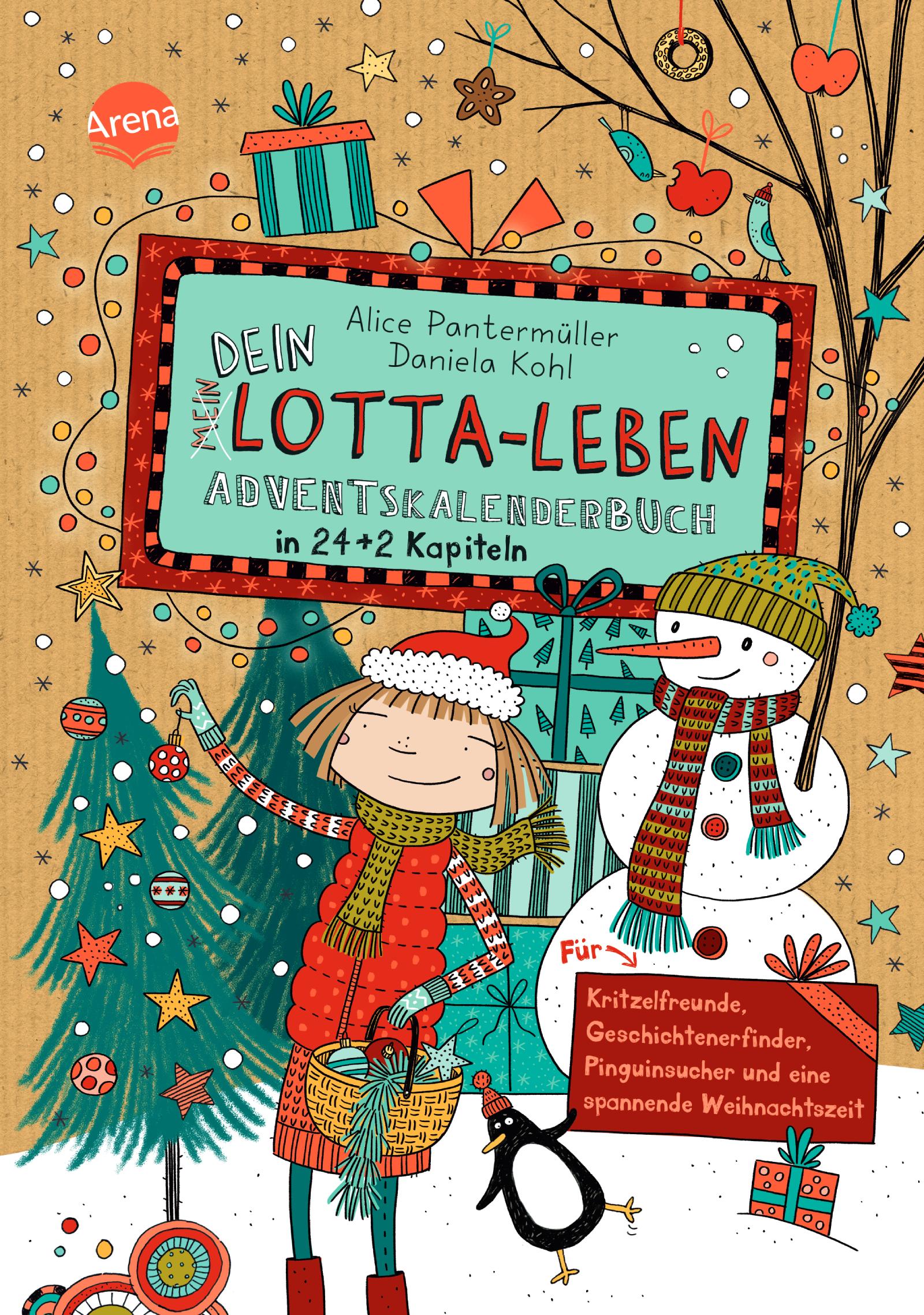 Dein Lotta-Leben. Adventskalenderbuch in 24+2 Kapiteln. Für Kritzelfreunde, Geschichtenerfinder, Pinguinsucher und eine spannende Weihnachtszeit