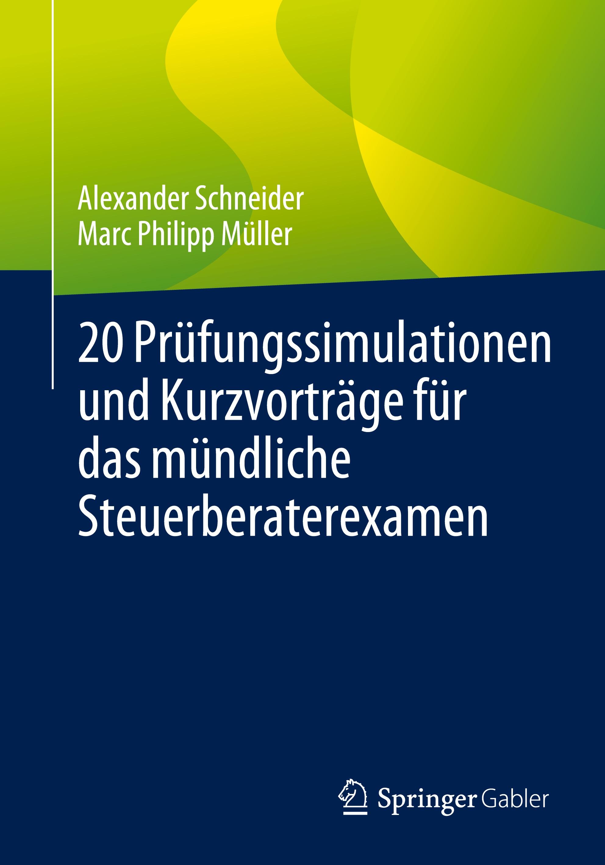 20 Prüfungssimulationen und Kurzvorträge für das mündliche Steuerberaterexamen