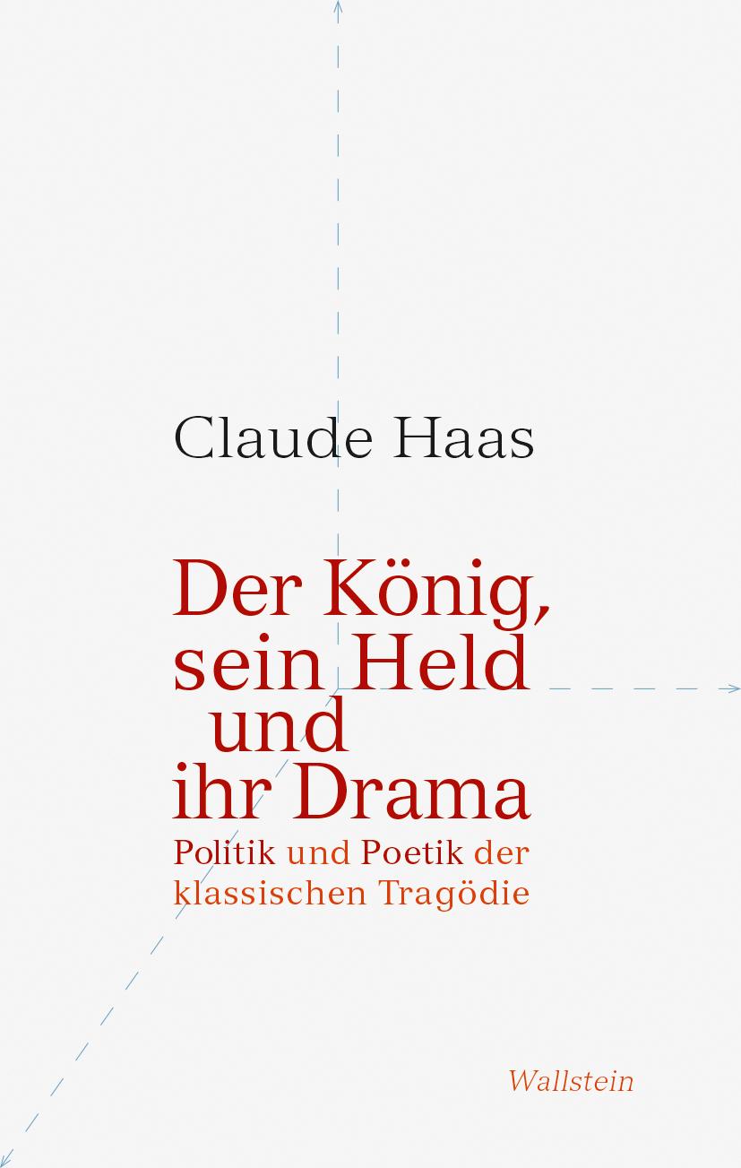 Der König, sein Held und ihr Drama