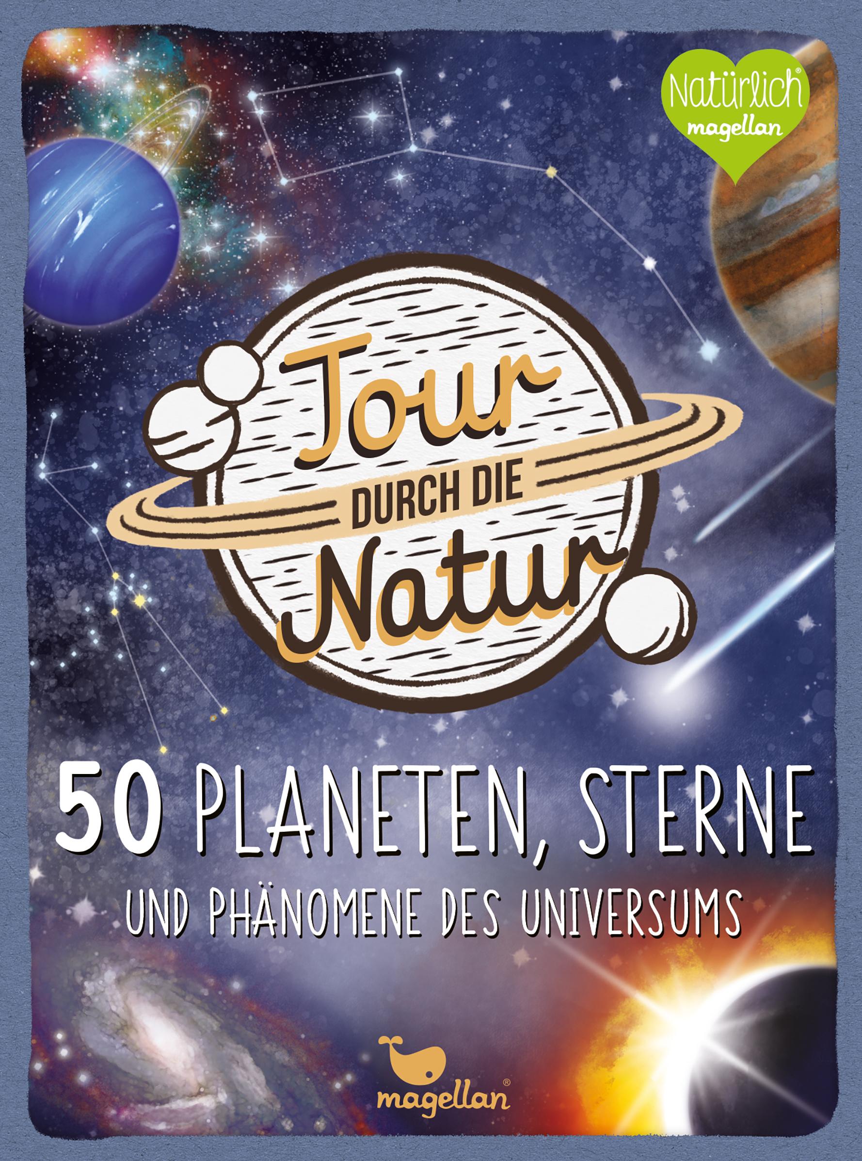 Tour durch die Natur - 50 Planeten, Sterne und Phänomene des Universums