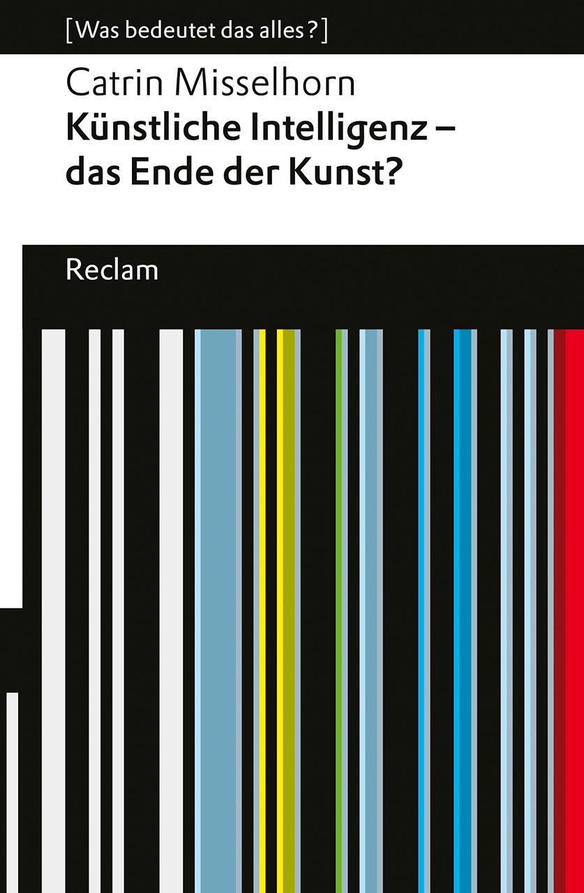 Künstliche Intelligenz - das Ende der Kunst?. [Was bedeutet das alles?]