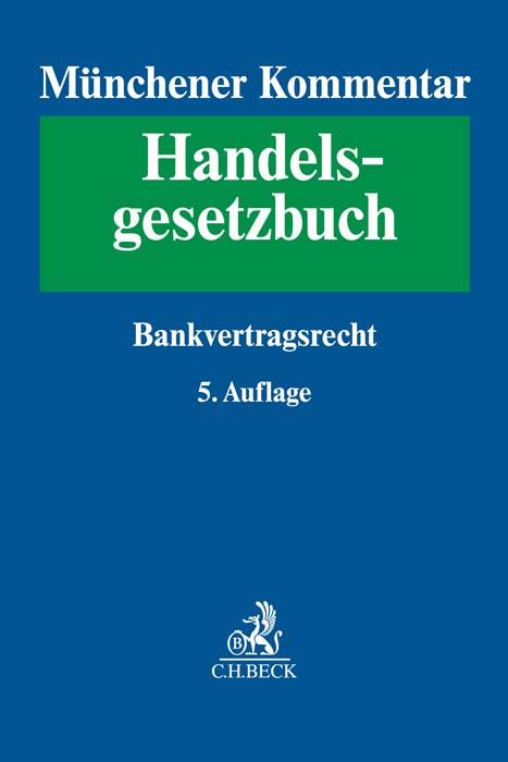 Münchener Kommentar zum Handelsgesetzbuch  Bd. 6: Bankvertragsrecht, Recht des Zahlungsverkehrs, Kapitalmarkt- und Wertpapiergeschäft, Ottawa Übereinkommen über Internationales Factoring