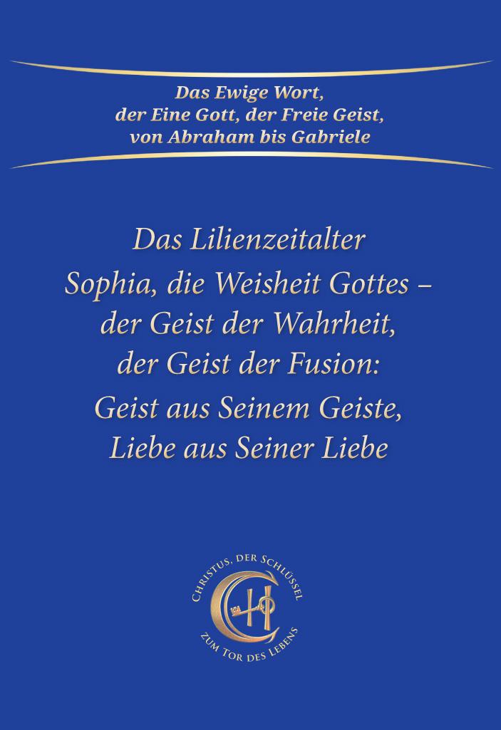 Sophia, die Weisheit Gottes - der Geist der Wahrheit, der Geist der Fusion: Geist aus Seinem Geiste, Liebe aus Seiner Liebe