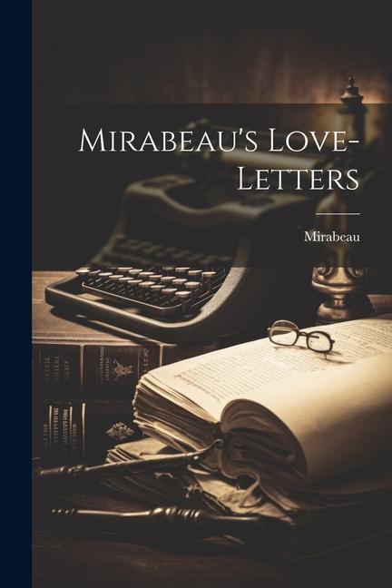 Mirabeau's Love-Letters