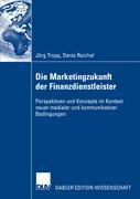 Die Marketingzukunft der Finanzdienstleister