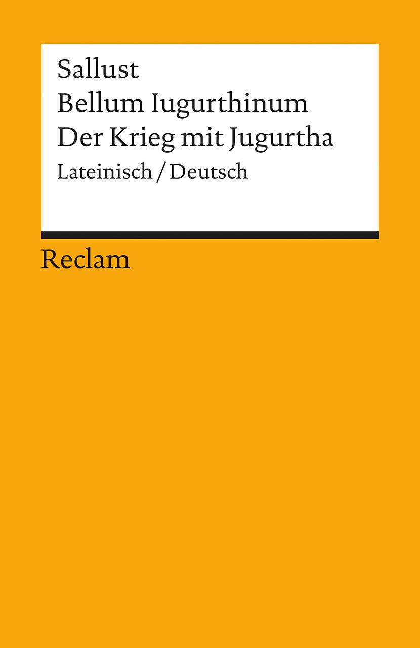 Bellum Iugurthinum / Der Krieg mit Jugurtha. Lateinisch/Deutsch