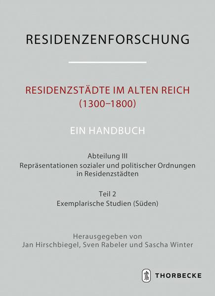 Residenzstädte im Alten Reich (1300-1800). Ein Handbuch