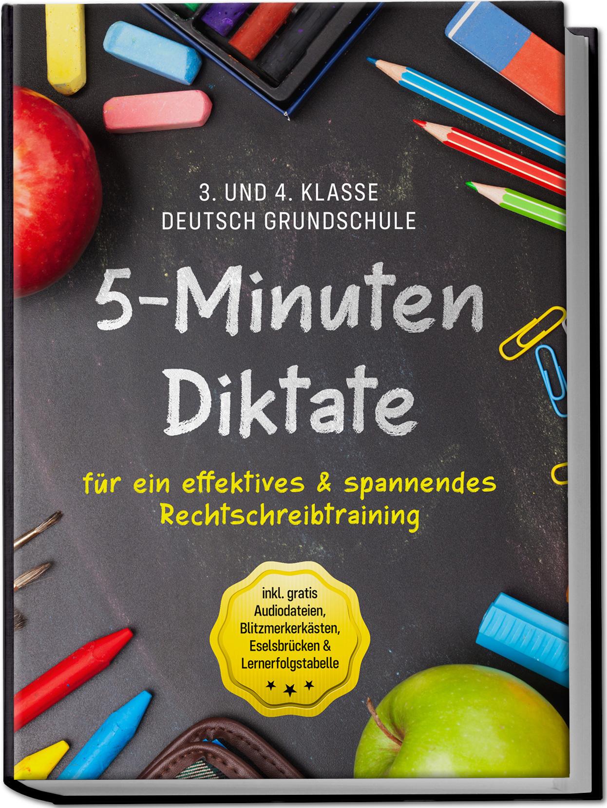 5-Minuten Diktate für ein effektives & spannendes Rechtschreibtraining | 3. und 4. Klasse Deutsch Grundschule | inkl. gratis Audiodateien, Blitzmerkerkästen, Eselsbrücken & Lernerfolgstabelle