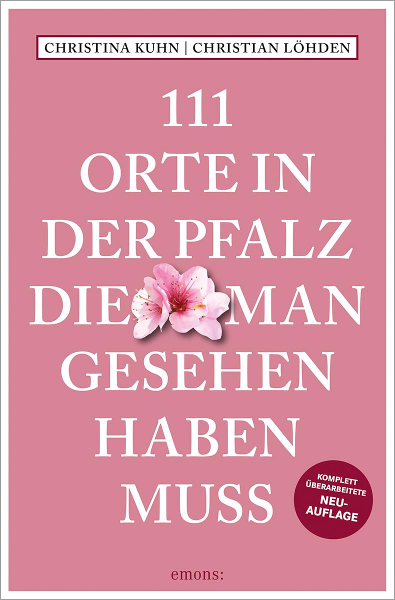 111 Orte in der Pfalz, die man gesehen haben muss