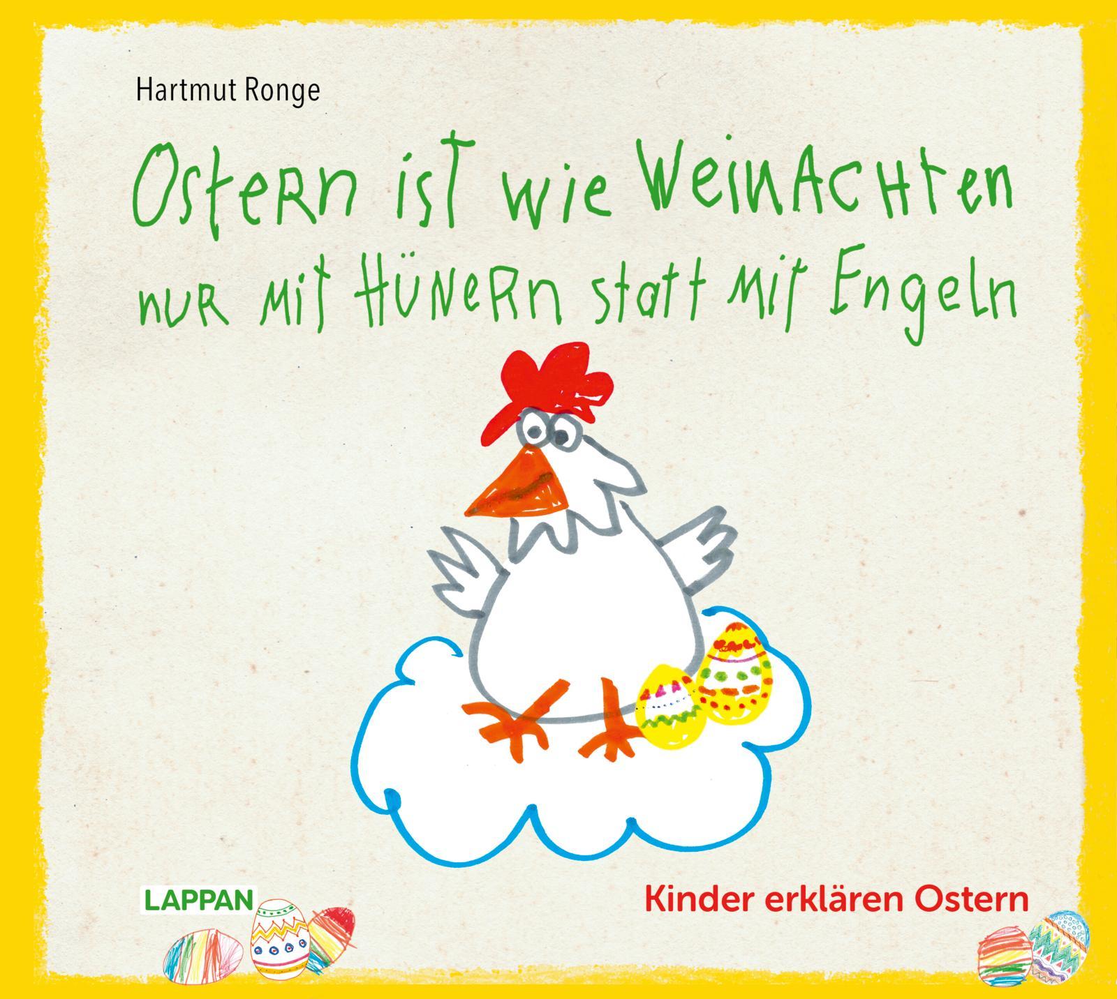 Ostern ist wie Weihnachten nur mit Hühnern statt mit Engeln