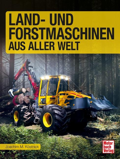 Land- und Forstmaschinen aus aller Welt