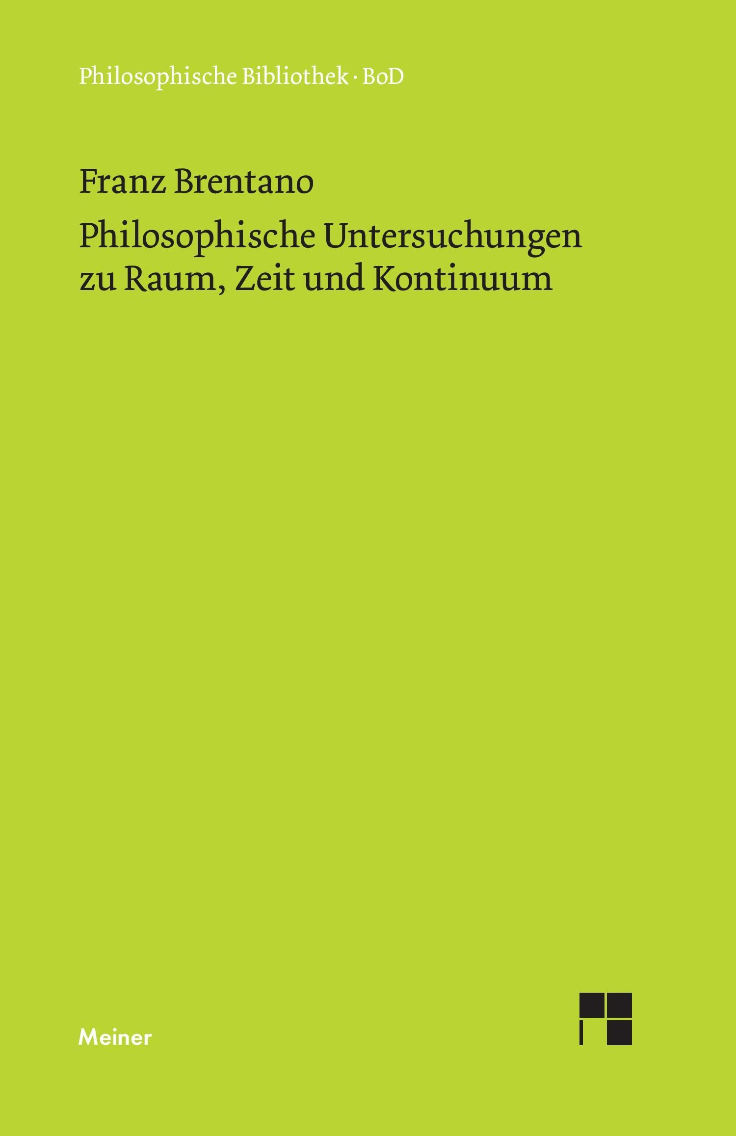 Philosophische Untersuchungen zu Raum, Zeit und Kontinuum