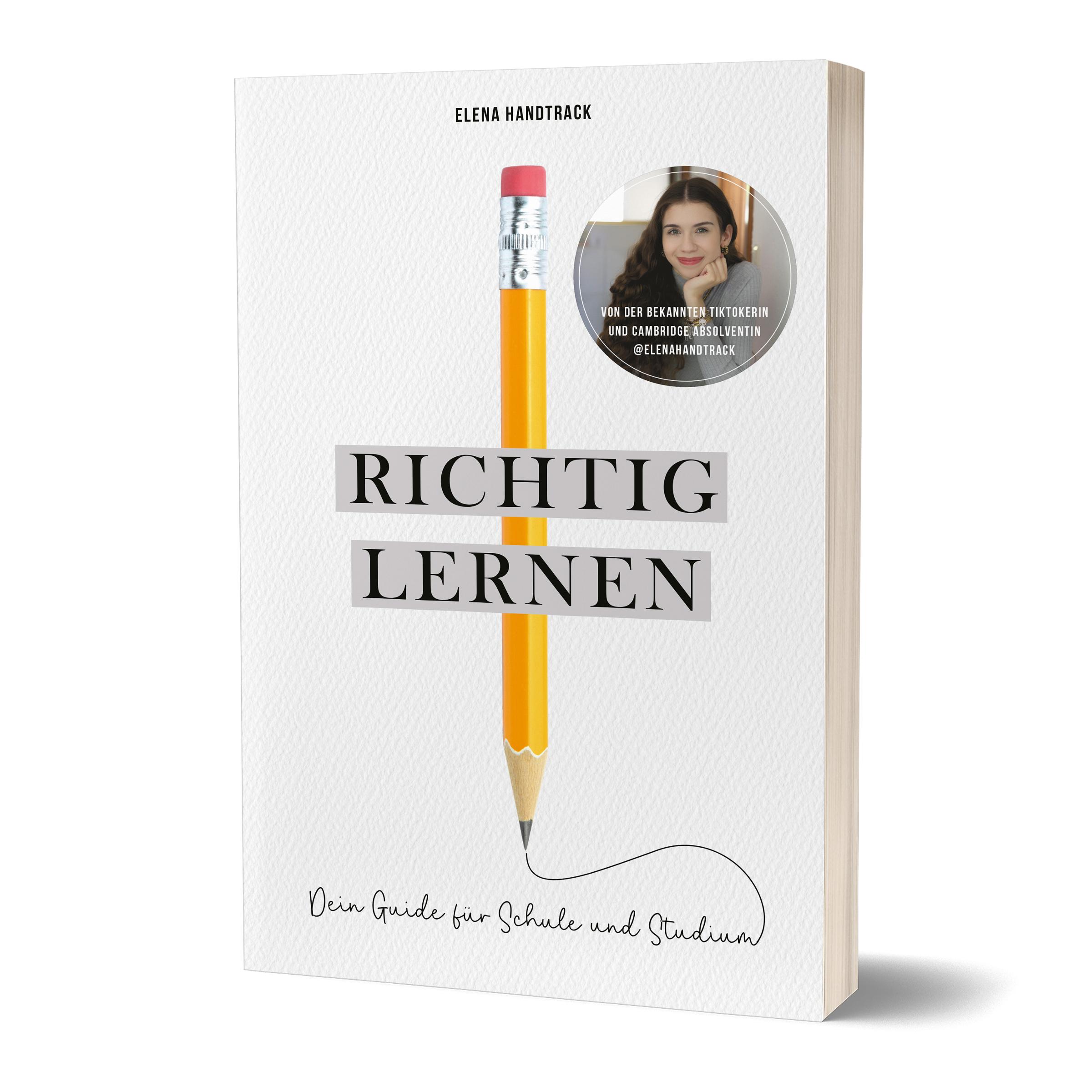 Richtig lernen. Dein Guide für Schule und Studium