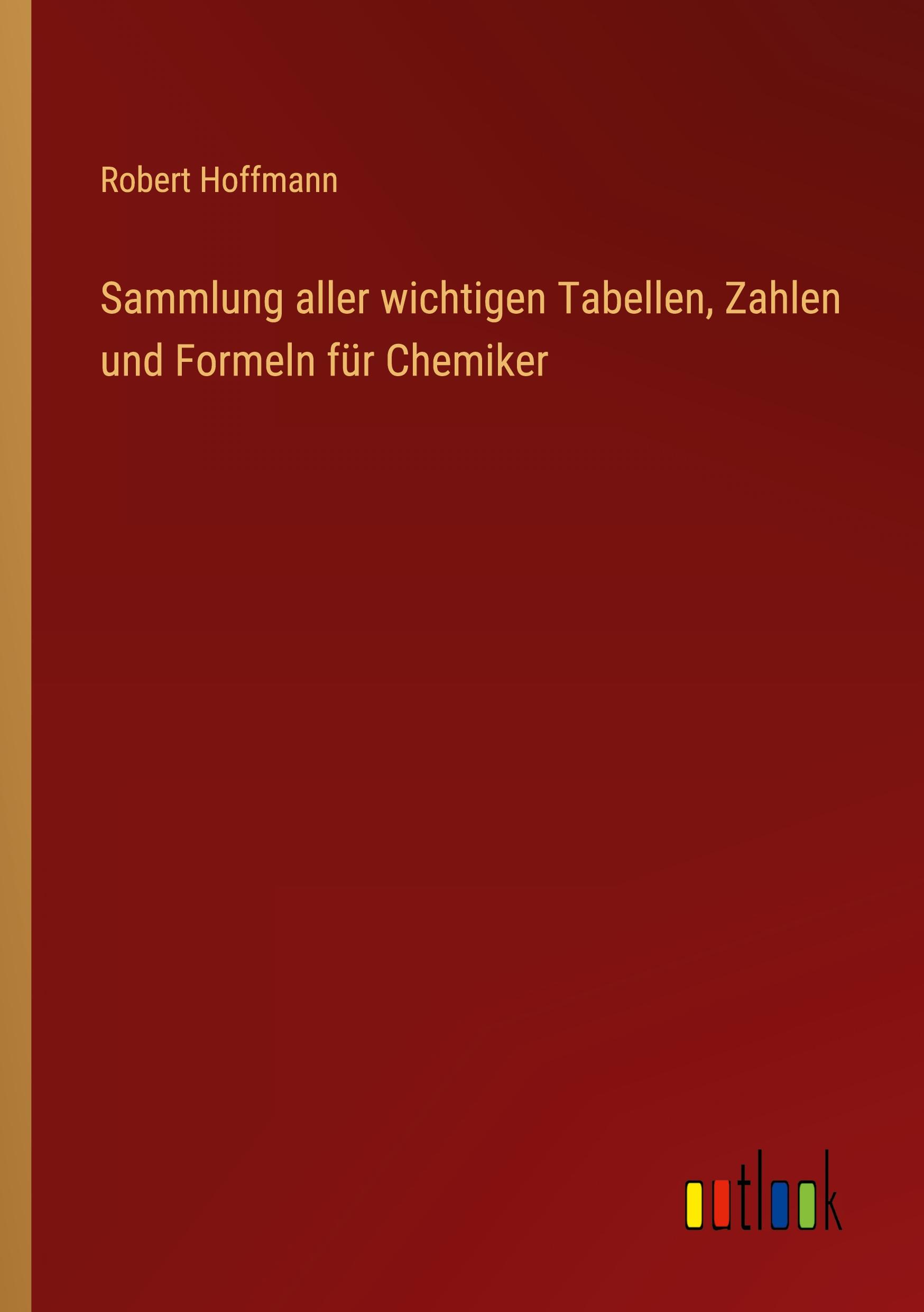 Sammlung aller wichtigen Tabellen, Zahlen und Formeln für Chemiker