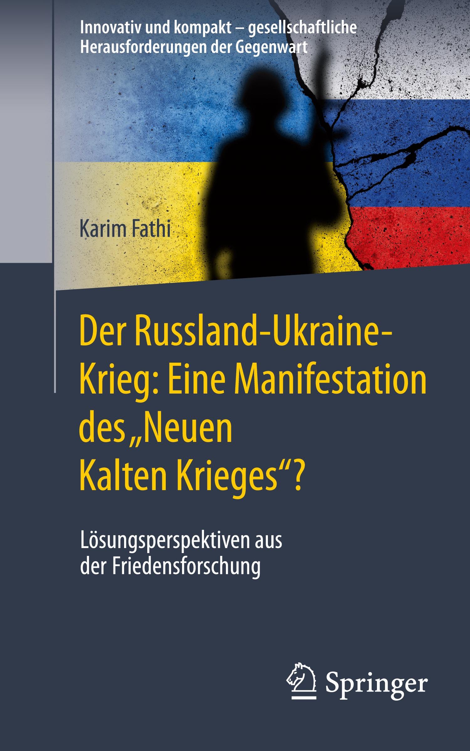 Der Russland-Ukraine-Krieg: Eine Manifestation des ¿Neuen Kalten Krieges¿?