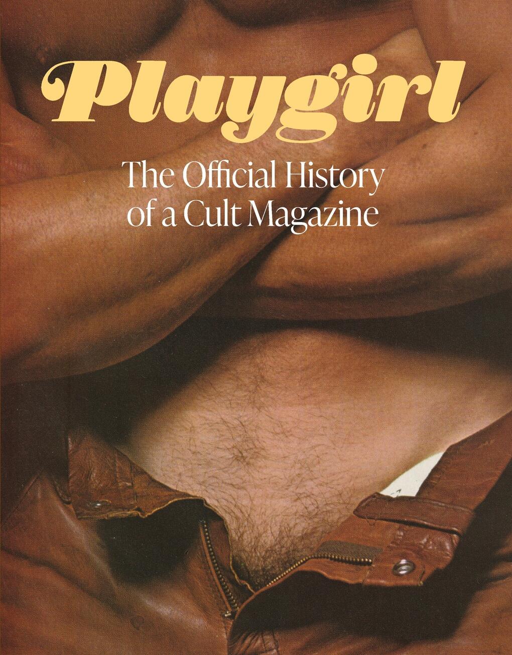 Playgirl: The Official History of a Cult Magazine