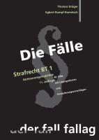 Die Fälle. Strafrecht BT 1