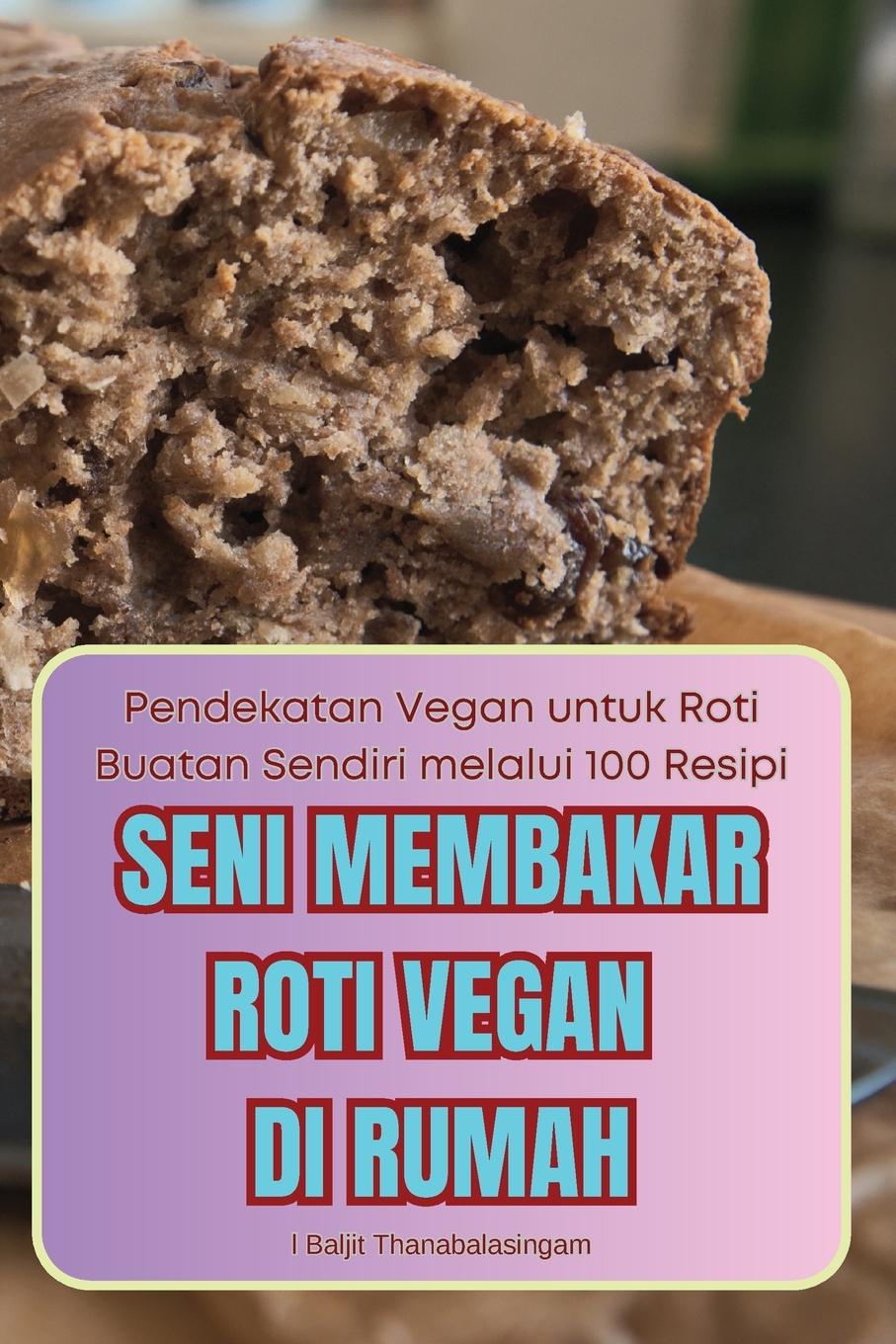 SENI MEMBAKAR ROTI VEGAN DI RUMAH