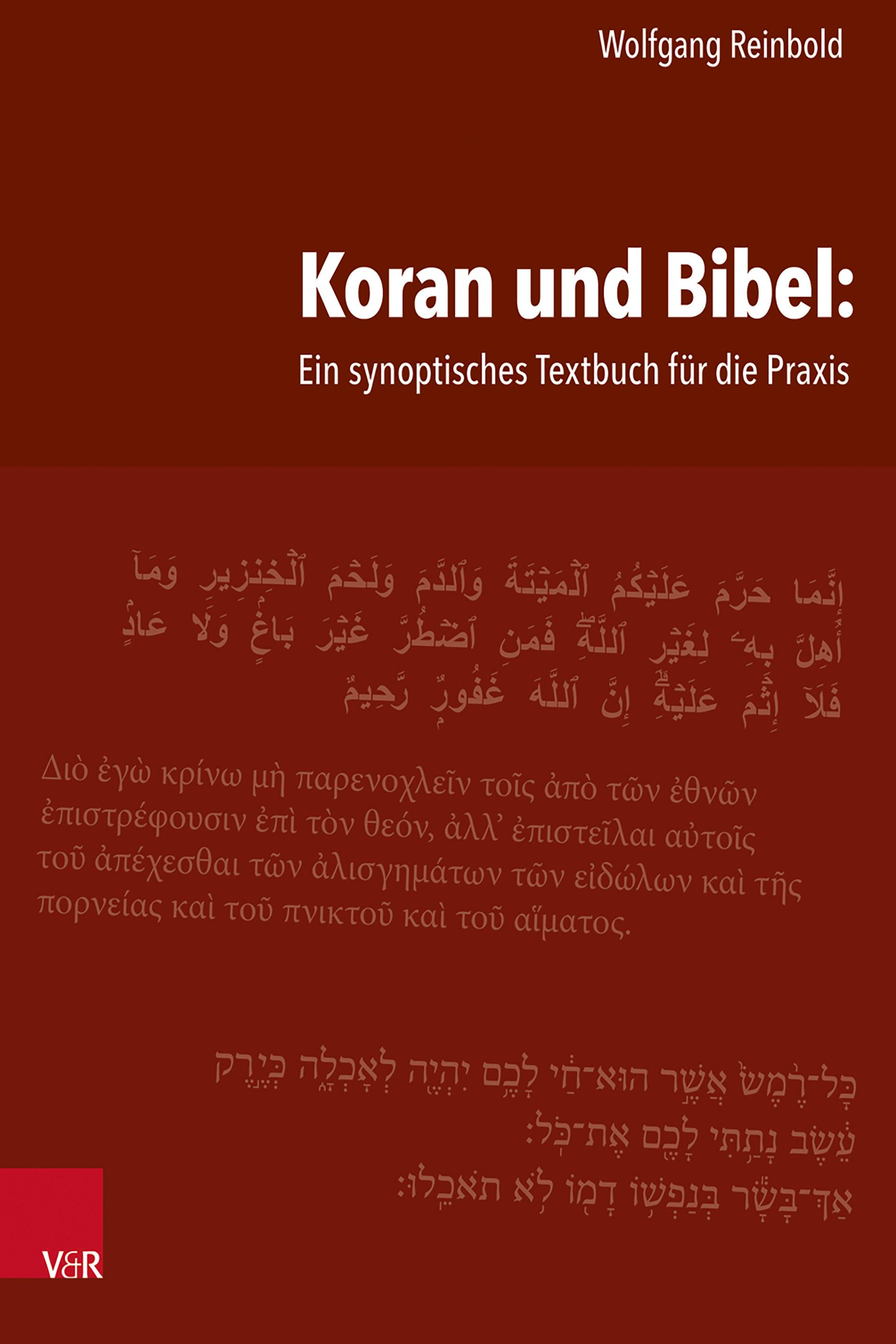 Koran und Bibel: Ein synoptisches Textbuch für die Praxis