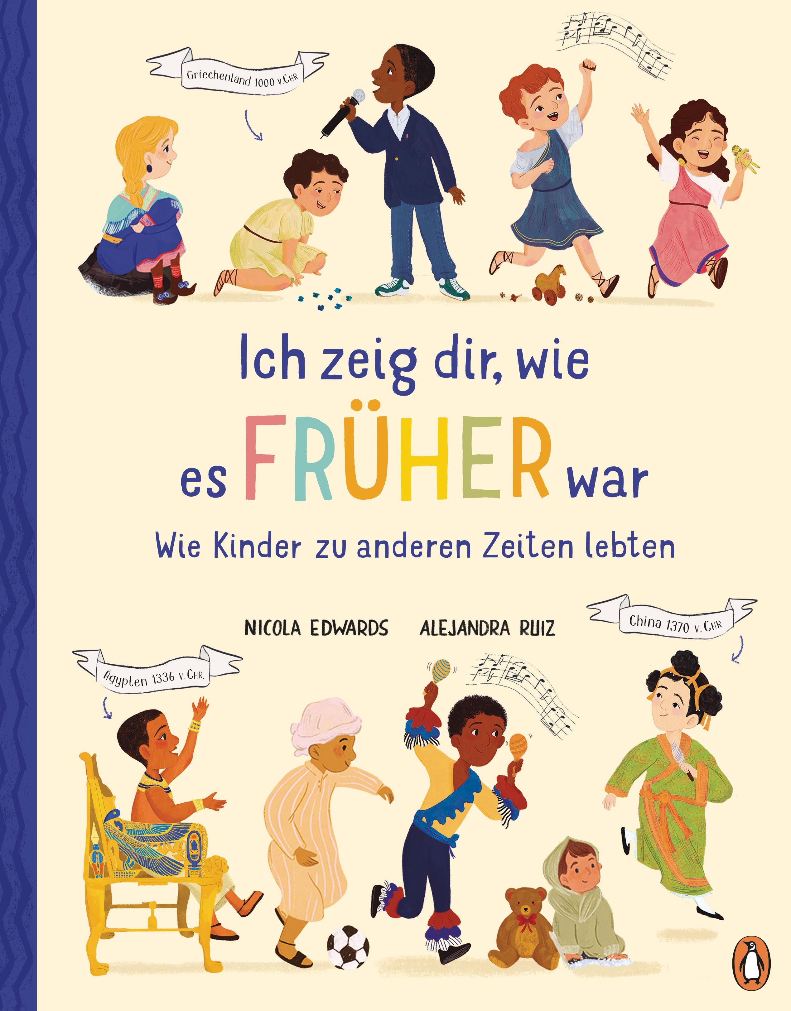 Ich zeig dir, wie es früher war! - Wie Kinder zu anderen Zeiten lebten