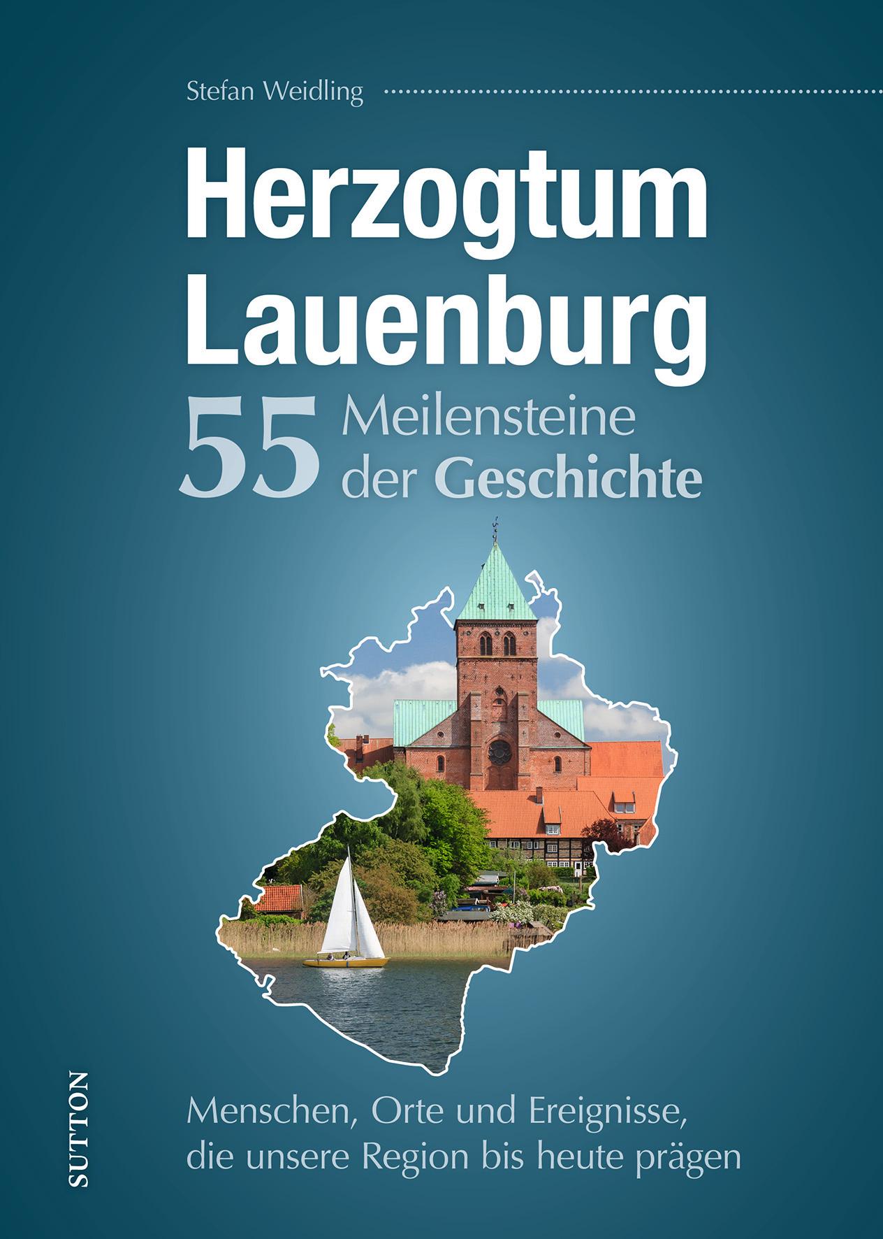 Herzogtum Lauenburg. 55 Meilensteine der Geschichte