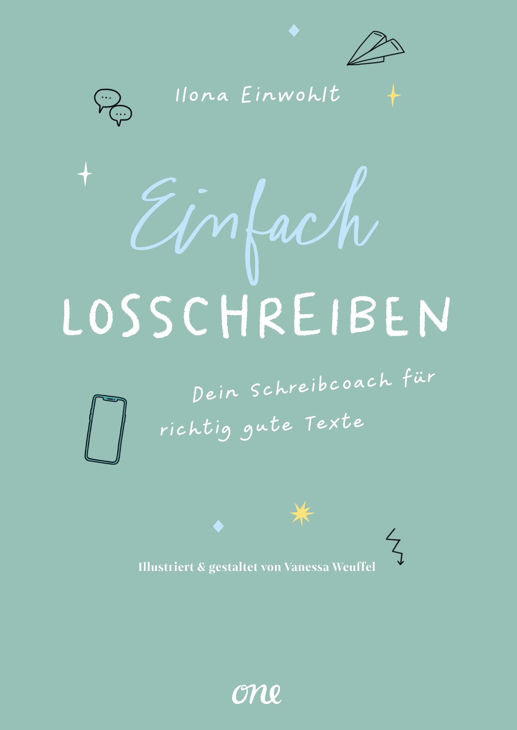 Einfach losschreiben - Dein Schreibcoach für richtig gute Texte