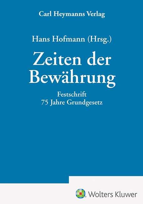 Zeiten der Bewährung - Festschrift 75 Jahre Grundgesetz