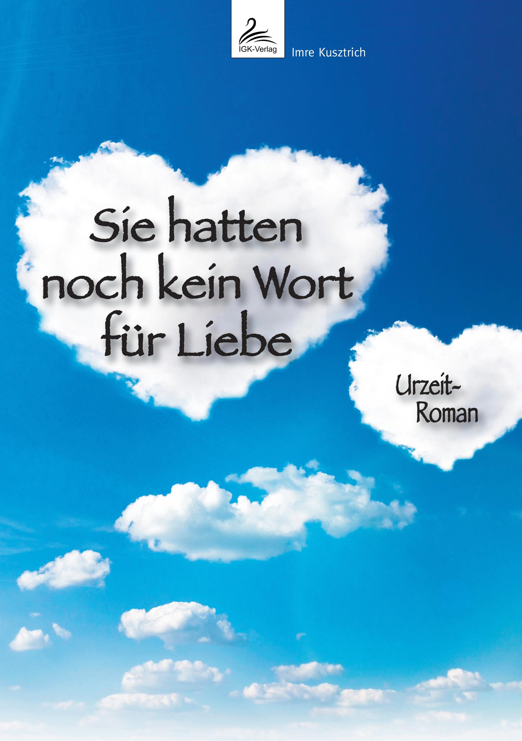 Sie hatten noch kein Wort für Liebe