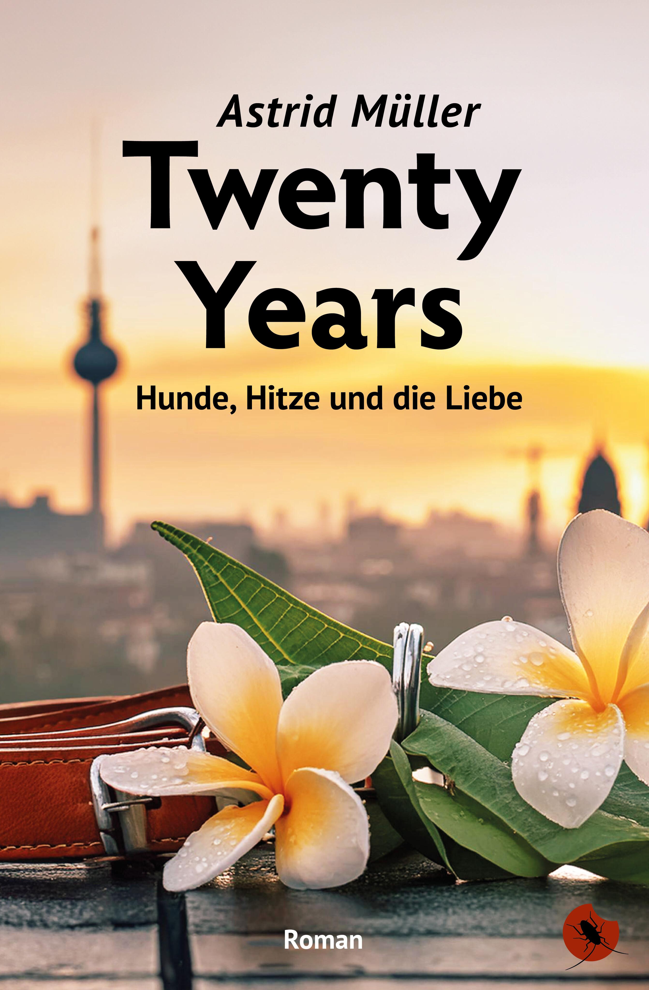 Twenty Years - Hunde, Hitze und die Liebe