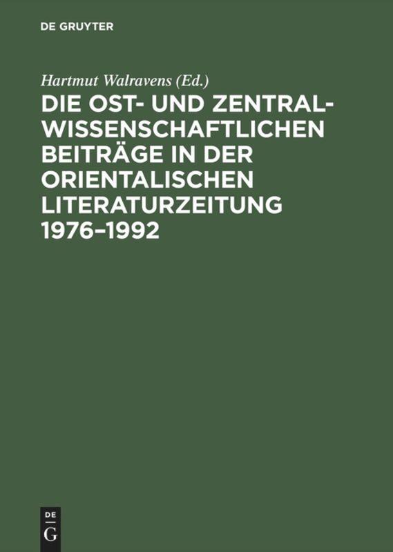 Die ost- und zentralwissenschaftlichen Beiträge in der Orientalischen Literaturzeitung 1976¿1992