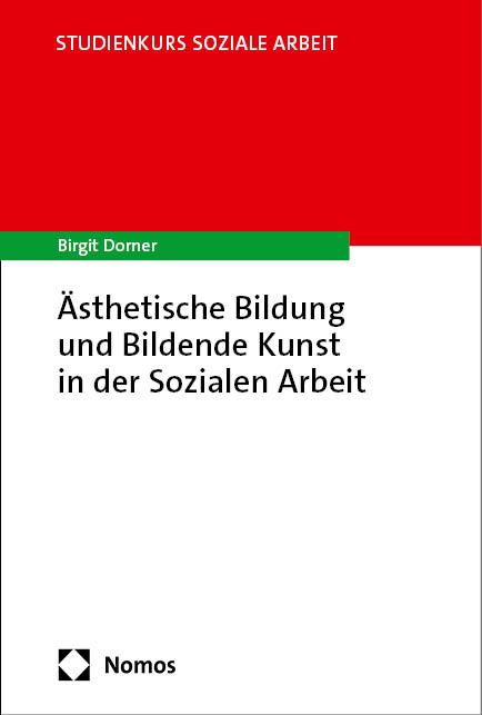 Ästhetische Bildung und Bildende Kunst in der Sozialen Arbeit