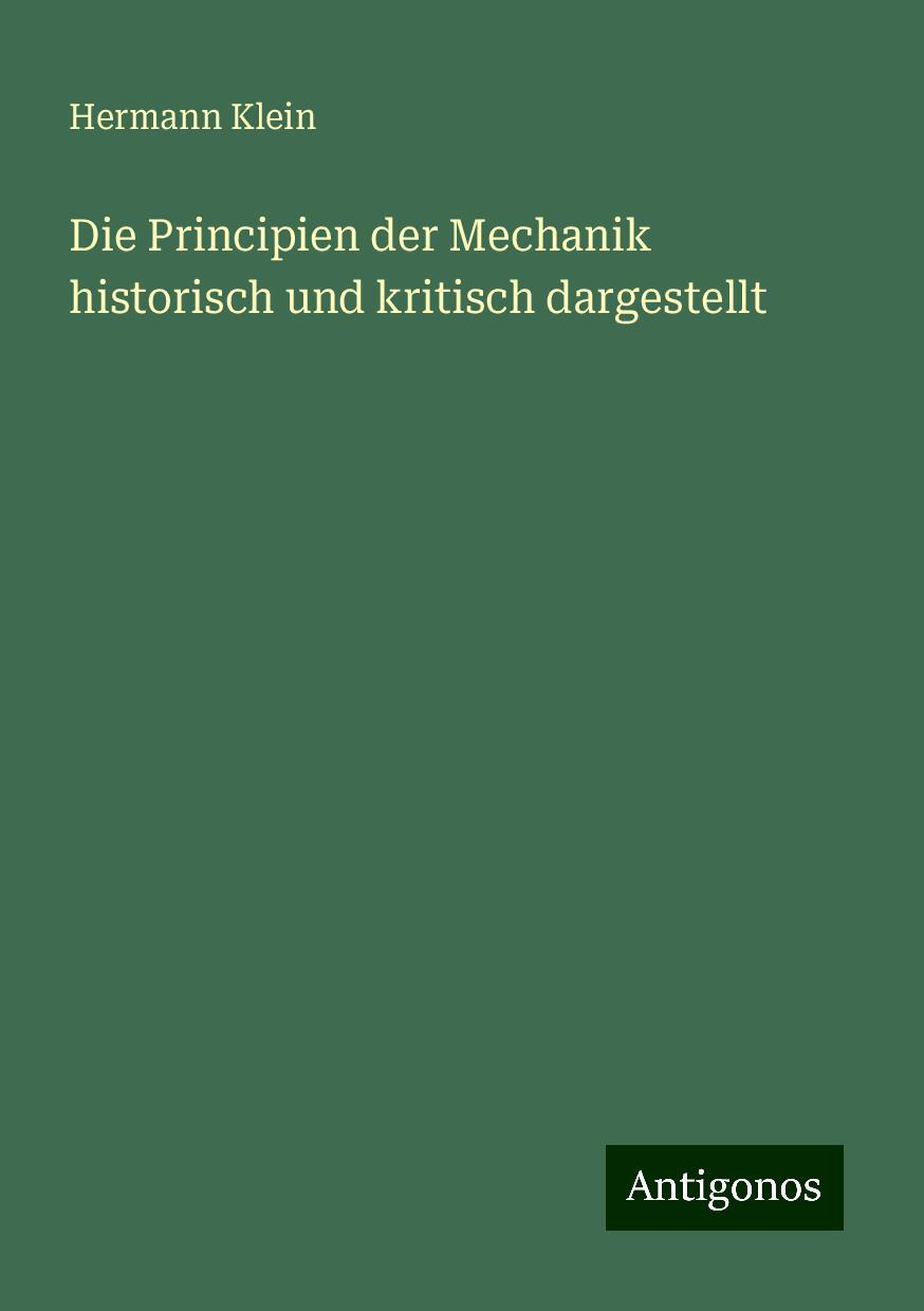 Die Principien der Mechanik historisch und kritisch dargestellt