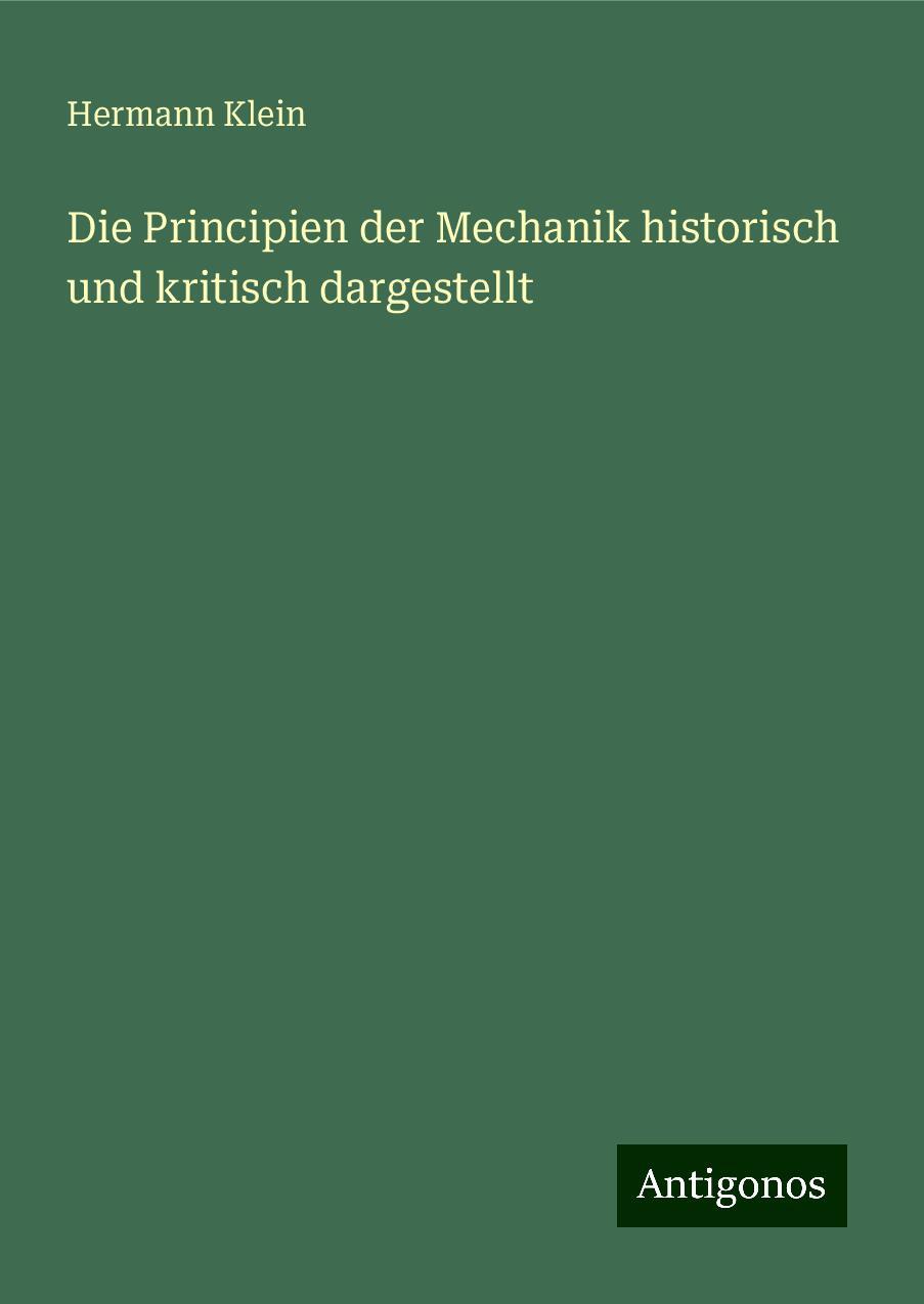 Die Principien der Mechanik historisch und kritisch dargestellt