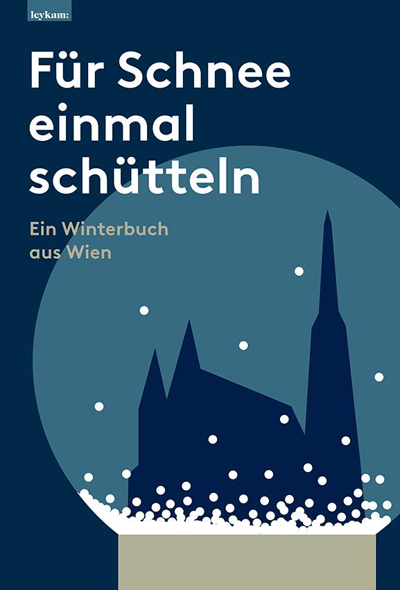 Für Schnee einmal schütteln. Ein Winterbuch aus Wien