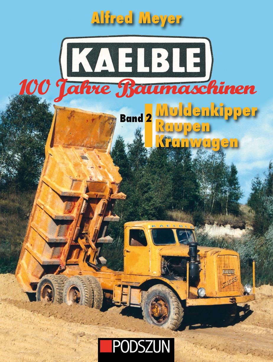 Kaelble 100 Jahre Baumaschinen Band 2