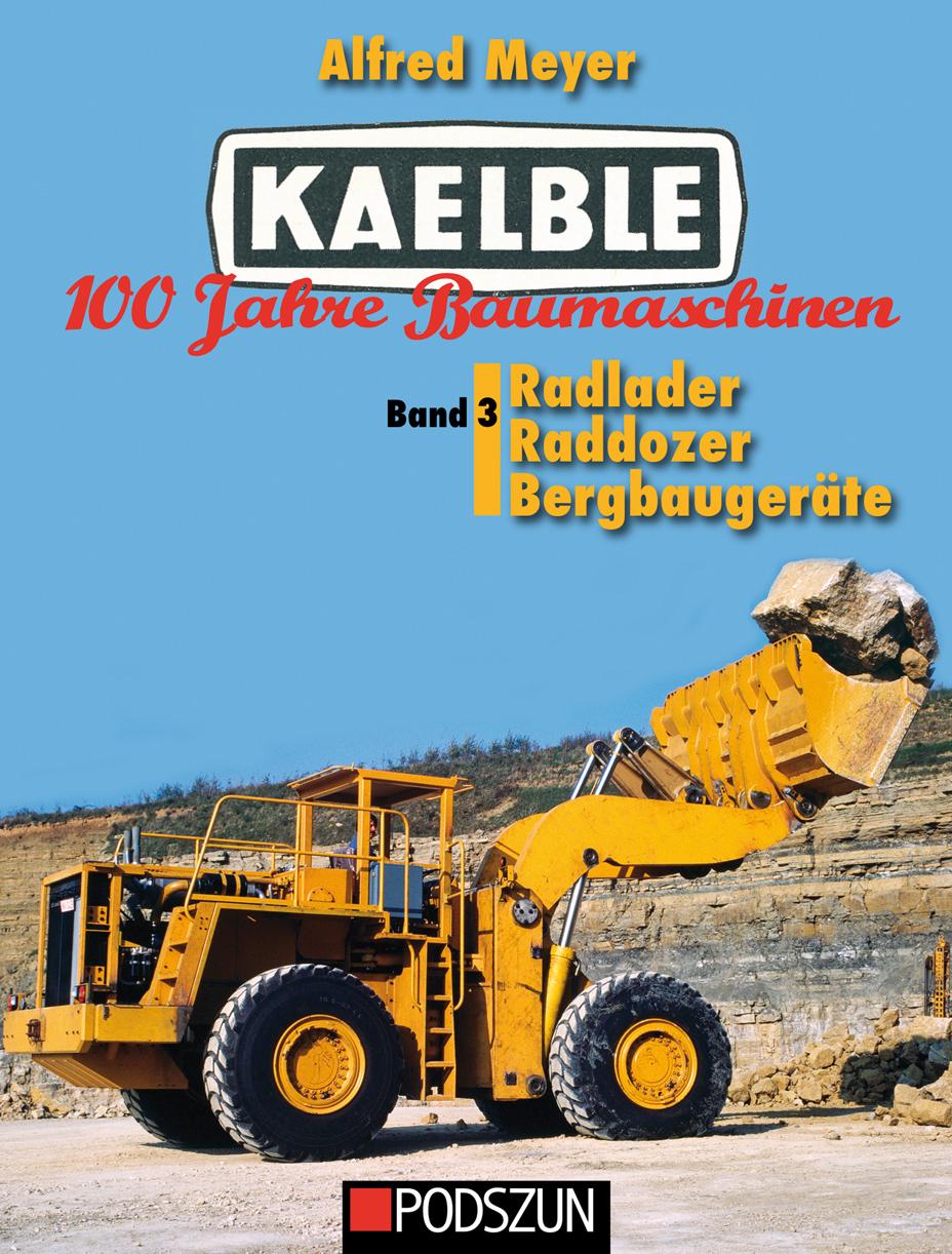 Kaelble 100 Jahre Baumaschinen Band 3