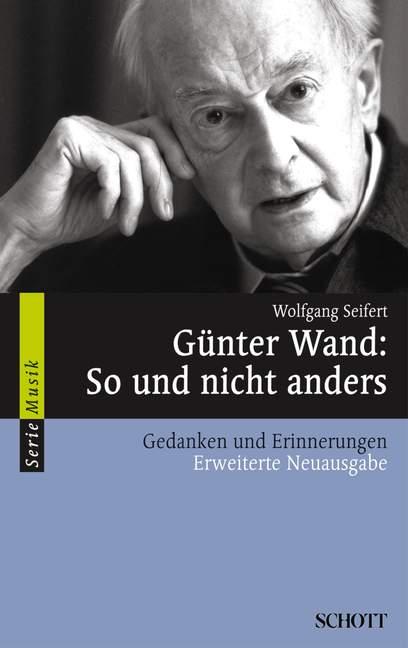 Günter Wand: So und nicht anders