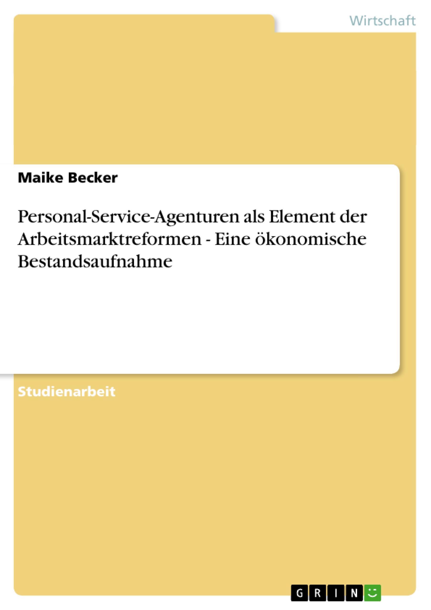 Personal-Service-Agenturen als Element der Arbeitsmarktreformen - Eine ökonomische Bestandsaufnahme