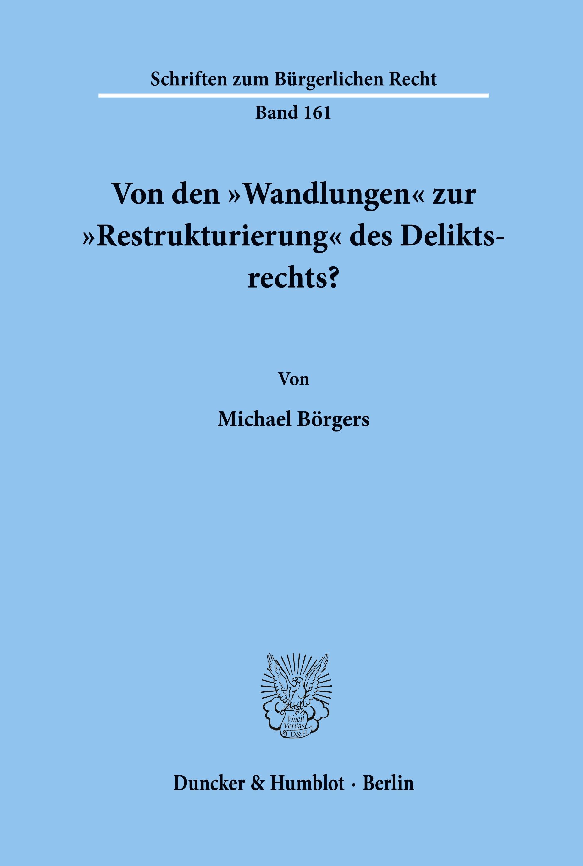 Von den "Wandlungen« zur "Restrukturierung« des Deliktsrechts?