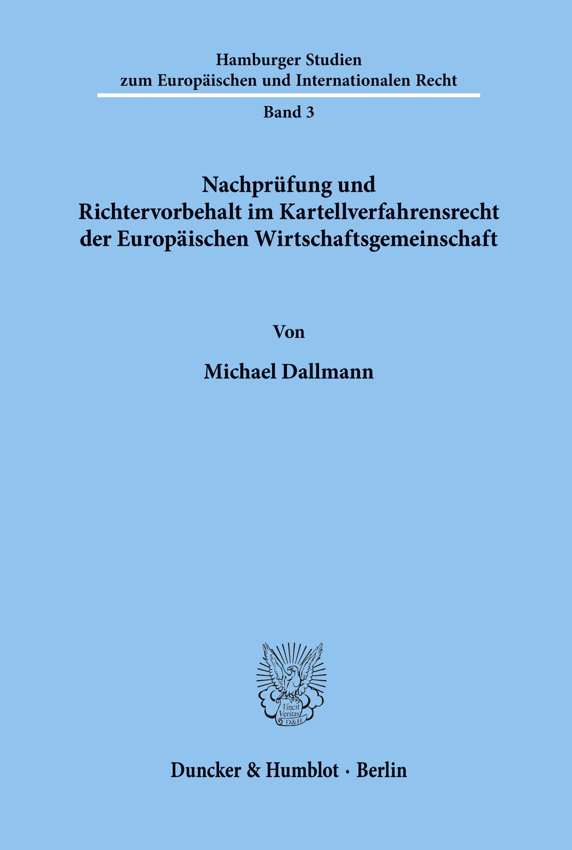 Nachprüfung und Richtervorbehalt im Kartellverfahrensrecht der Europäischen Wirtschaftsgemeinschaft.